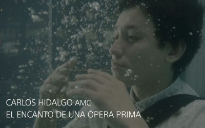 CARLOS HIDALGO AMC, EL ENCANTO DE UNA ÓPERA PRIMA