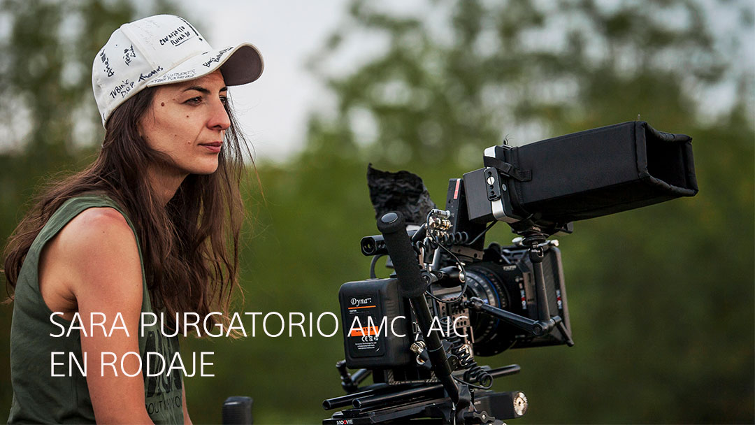 SARA PURGATORIO AMC, AIC; EN RODAJE