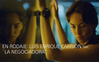 En Rodaje: Luis Enrique Carrión AMC