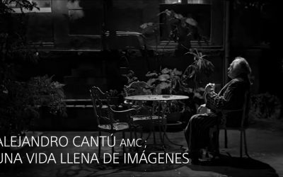 Alejandro Cantú  AMC – Una vida llena de imágenes