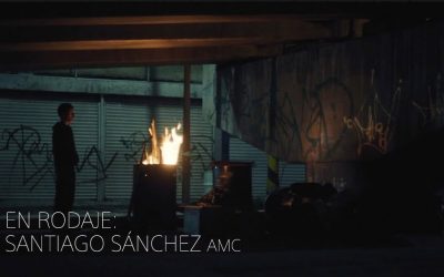 EN RODAJE: SANTIAGO SÁNCHEZ AMC