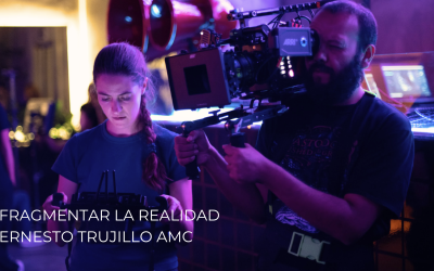 Ernesto Trujillo AMC :Fragmentar la realidad