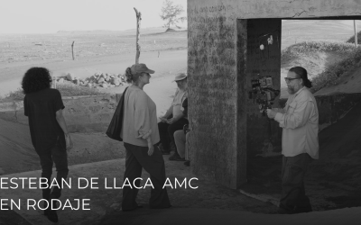 Esteban de Llaca AMC – En Rodaje