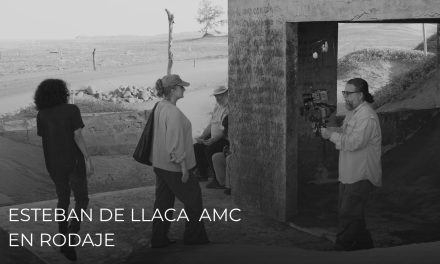 Esteban de Llaca AMC – En Rodaje