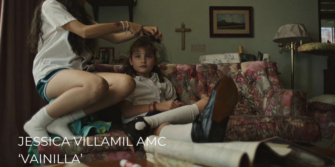 Jessica Villamil AMC- ‘Vainilla’