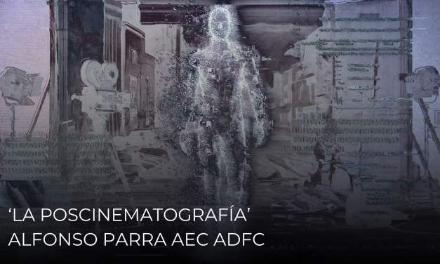 LA POSCINEMATOGRAFIA- Alfonso Para AEC ADFC