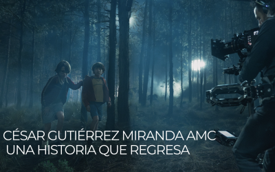 CÉSAR GUTIÉRREZ MIRANDA AMC – Una historia que regresa