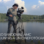 Rodrigo Sandoval AMC: 10 preguntas a un cinefotógrafo